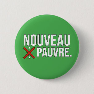 Sarkastischer Nouveau-Pauvre-Trendy-Finanzhumor Button