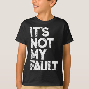 Sarkastischer Spruch S _ Lustig Es Ist Nicht Meine T-Shirt
