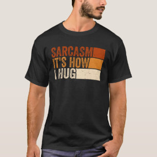 Sarkastischer Spruch Vintage Sarkasmus So Umarme I T-Shirt