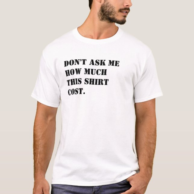 Sarkastisches Don't Ask Me About Price Quote Tee (Vorderseite)