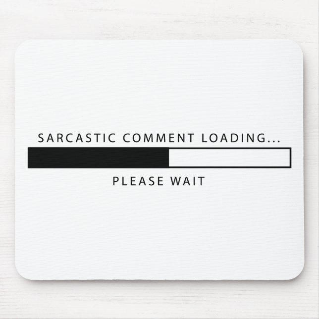 Sarkastisches Kommentar-Laden Mousepad (Vorne)