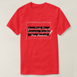Sarkastisches Sonnenschein-Funny-Zitat Grafik-T-Sh T-Shirt