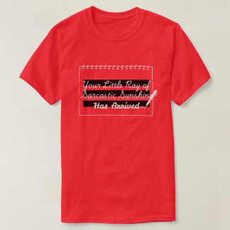 Sarkastisches Sonnenschein-Funny-Zitat Grafik-T-Sh T-Shirt
