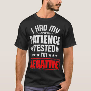 sarkastisches Sprichwort, bei dem ich meine Geduld T-Shirt