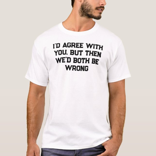 Sarkastisches Zitat T-Shirt (Vorderseite)