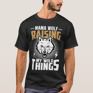 Sarkastisches Zitat von Mama Wolf T-Shirt