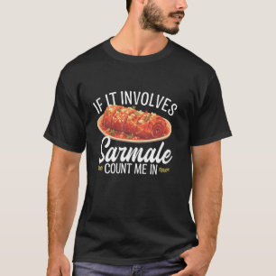 Sarmale Essen Liebhaber Snack Mahlzeit Rumänisch S T-Shirt