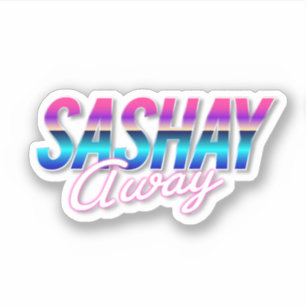 Sashay Away Aufkleber