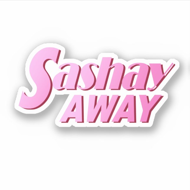 Sashay Away Aufkleber (Vorderseite)
