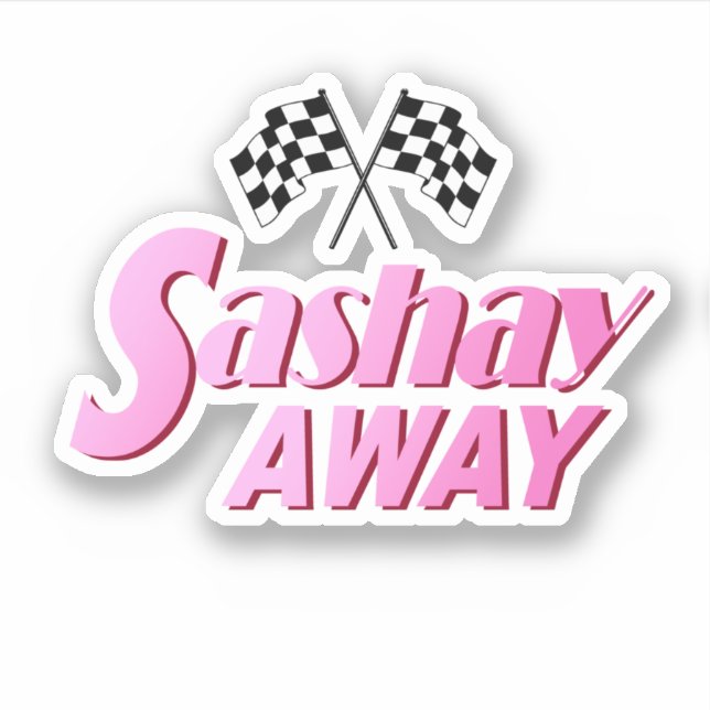 Sashay Away Aufkleber (Vorderseite)