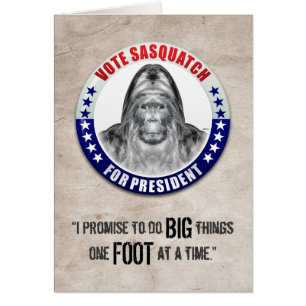 Sasquatch für Präsident