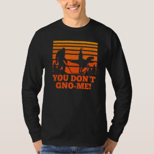 Sasquatch geht T-Rex trägt einen Gnom, den du nich T-Shirt
