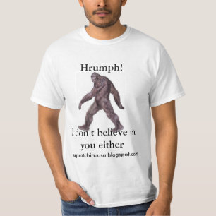 Sasquatch - ich glaube nicht an Sie jeden T - T-Shirt