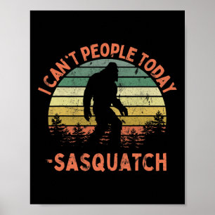 Sasquatch Lustig Ich kann Leute heute beim Wandern Poster