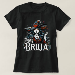 Sassy Bruja Latina Mexican Halloween Hexe T-Shirt