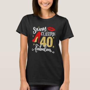 Sassy Classy 40 Fabulous 40. Geburtstag P Y Decora T-Shirt