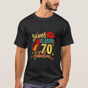 Sassy Classy 70 Fantastische Dekoration der 70. Ge T-Shirt