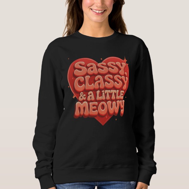 sassy, classy and a little meowy sweatshirt (Vorderseite)