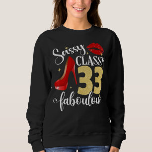 Sassy Classy Fabulous 33. Geburtstag Frauen High H Sweatshirt