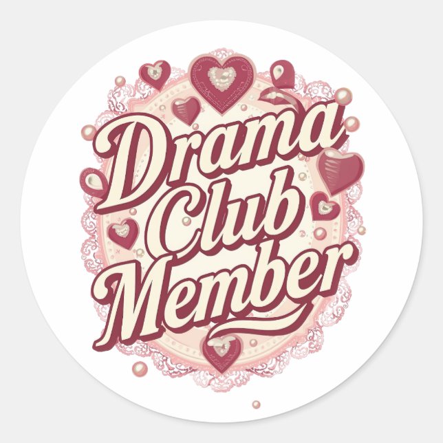 Sassy "Drama Club Member" with Hearts Runder Aufkleber (Vorderseite)