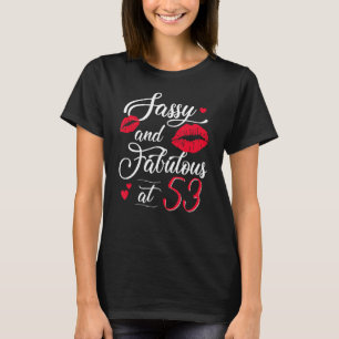 Sassy Fabulous bei 53 Lippen Geburtstag 53 Jahre a T-Shirt