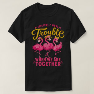 Sassy Flamingo-Besten-Trubel-Gruppe T-Shirt