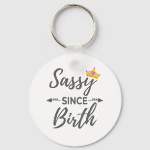 Sassy Girl Geschenk Sassy seit der Geburt Geschenk Schlüsselanhänger