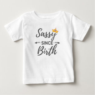 Sassy Girl Gift Sassy seit der Geburt Geschenk Baby T-shirt