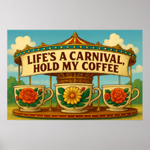 Sassy Life's ein Karneval, halt meinen Kaffee Post Poster