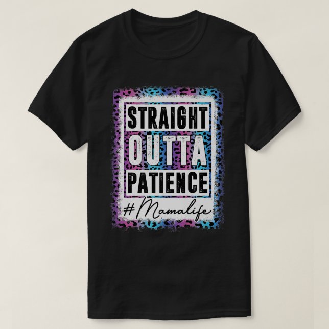 Sassy Mama Tee Straight Outta Patience Leopard Mam (Design vorne)