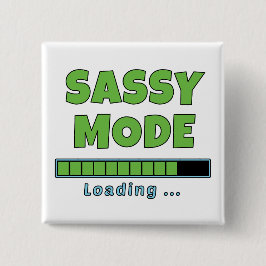 Sassy Mode Loading … Button