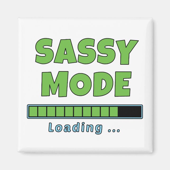 Sassy Mode Loading … Magnet (Vorne)