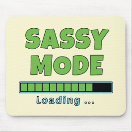 Sassy Mode Loading … Mousepad