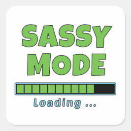 Sassy Mode Loading … Quadratischer Aufkleber