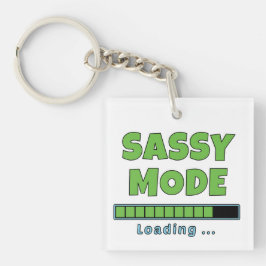 Sassy Mode Loading … Schlüsselanhänger