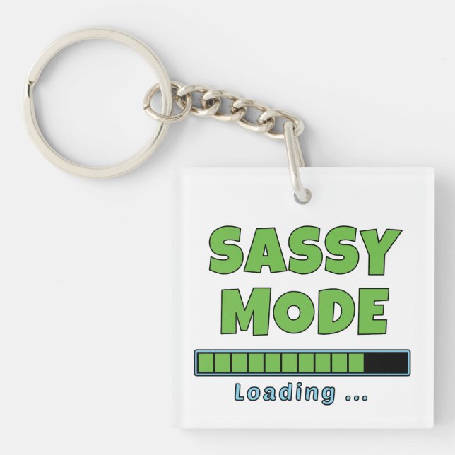 Sassy Mode Loading … Schlüsselanhänger (Vorderseite)