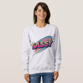 Sassy – Moderne fettgedruckte Strassenmode-Typogra Sweatshirt