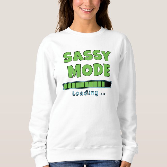 Sassy-Modus wird geladen … Sweatshirt (Vorderseite)