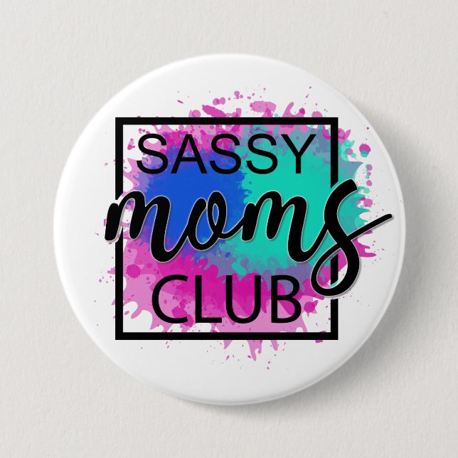 Sassy Moms Club farbenfroh humorvoll Button (Vorderseite)