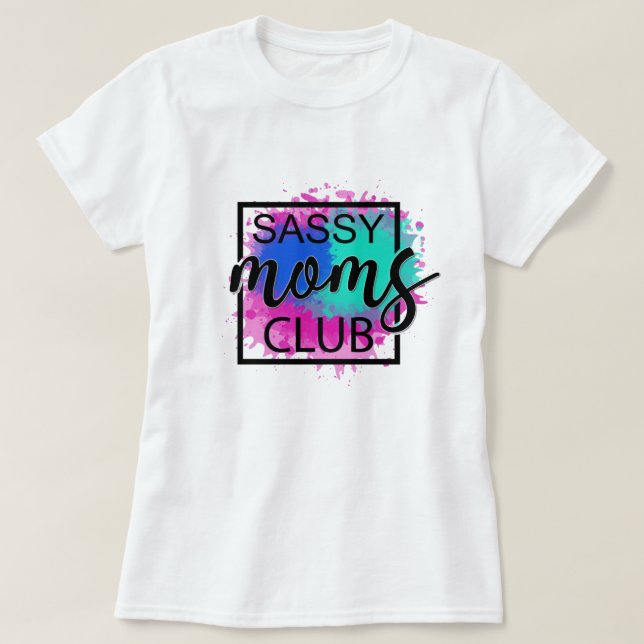 Sassy Moms Club T-Shirt (Design vorne)