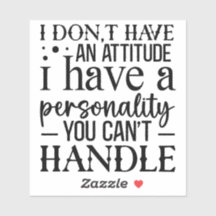 Sassy Personity Attitude Quote Sticker #1