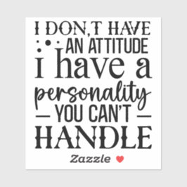 Sassy Personity Attitude Quote Sticker #1
