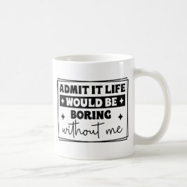 Sassy Persontitude Quote #9 Kaffeetasse