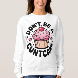 Sassy Pink Cupcake Snarky Humorvolles Design Sweatshirt
