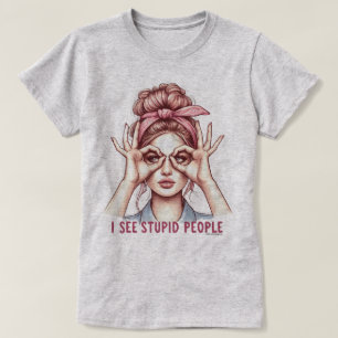 Sassy Retro Girl T-Shirt – Ich sehe dumme Leute