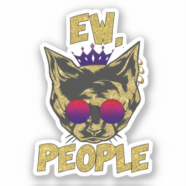 Sassy Royal Cat - "Ew. Leute" Funny Cat Lover Aufkleber (Vorderseite)