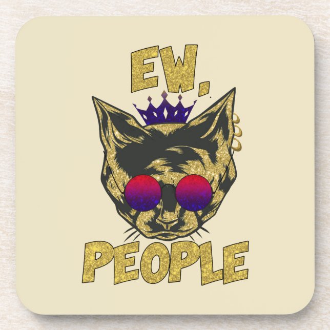 Sassy Royal Cat - "Ew. Leute" Funny Cat Lover Getränkeuntersetzer (Vorderseite)