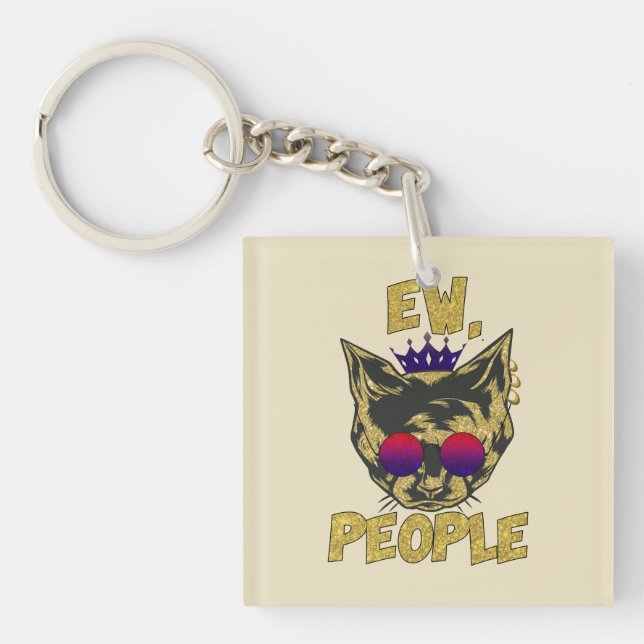 Sassy Royal Cat - "Ew. Leute" Funny Cat Lover Schlüsselanhänger (Vorderseite)