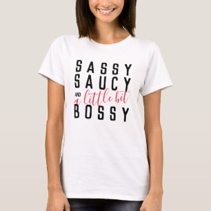 Sassy Saucy Bossy Funny Attitude Typografie T-Shirt