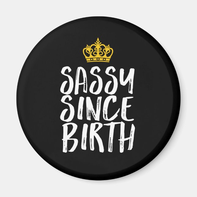 Sassy Seit der Geburt Fabulous Queen Birthday Girl Magnet (Vorne)